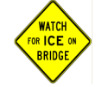 1. Slow down - a hazardous condition may exist on bridge.