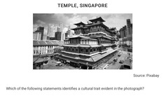 The Buddhist temple represents the value of traditional religion in the culture of modern Singapore.